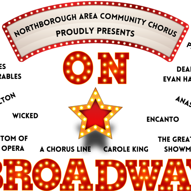 Northborough Area Community Chorus 52nd Annual Spring Concert “On Broadway!”